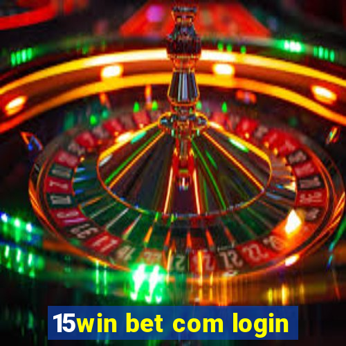 15win bet com login